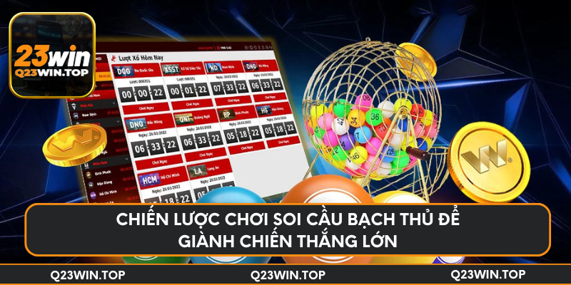 Chiến lược chơi soi cầu bạch thủ để giành chiến thắng lớn