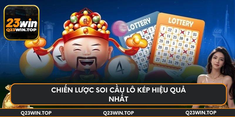Chiến lược soi cầu lô kép hiệu quả nhất