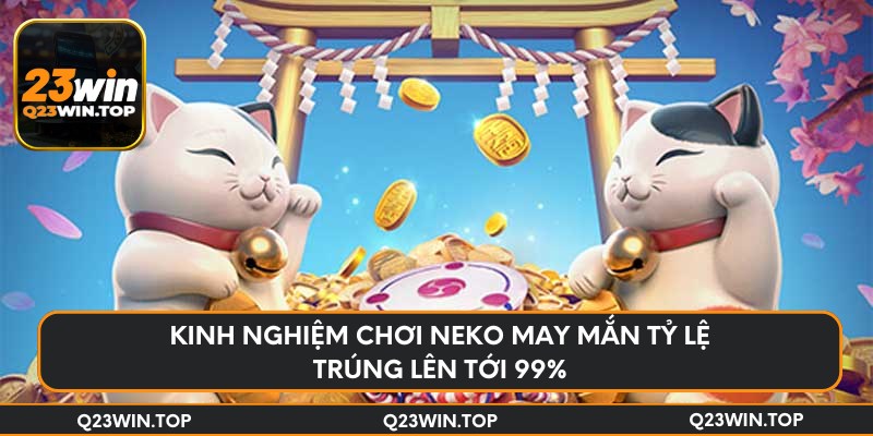 Bật mí mẹo hay may mắn tỷ lệ trúng lên tới 99%