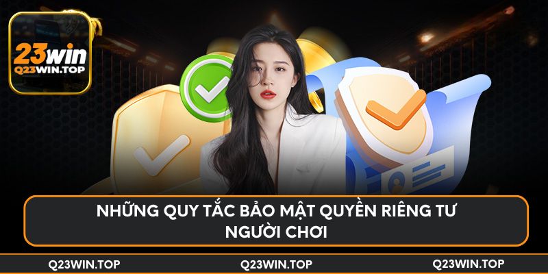 Những quy tắc bảo mật quyền riêng tư người chơi