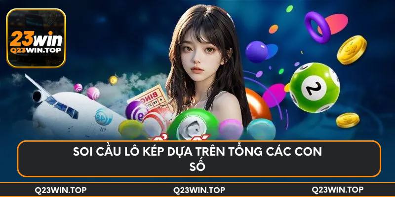 Soi cầu lô kép dựa trên tổng các con số